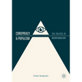 Conspiracy & Populism: The Politics of Misinformation