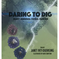 Daring to Dig: Mary Anning: Fossil Hunter