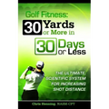 Golf Fitness: 30 Yards or More in 30 Days or Less
