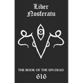 Liber Nosferatu: The Book of the Un-Dead