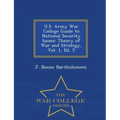 U.S. Army War College Guide to National Security Issues: Theory of War and Strategy, Vol. 1, Ed. 5 - War College Series