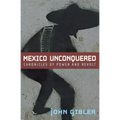 Mexico Unconquered: Chronicles of Power and Revolt