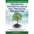Medicina Moderna para los Tiempos Modernos: El Manual de Medicina Funcional para prevenir y tratar enfermedades desde su origen