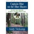Captain Blue on the Blue Blazes: The First Solo Thru-Hike of Ohio's 1,444 Mile Buckeye Trail