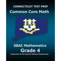 CONNECTICUT TEST PREP Common Core Math SBAC Mathematics Grade 4: Preparation for the Smarter Balanced Assessments