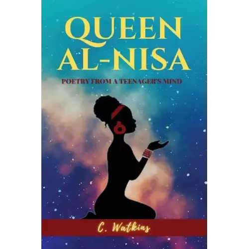 Queen Al-Nisa: Poetry From a Teenager's Mind