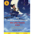 My Most Beautiful Dream - Min aller fineste drøm (English - Norwegian): Bilingual children's picture book with online audio and video
