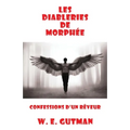 Les Diableries de Morphee: Confessions d'un Reveur