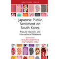 Japanese Public Sentiment on South Korea: Popular Opinion and International Relations