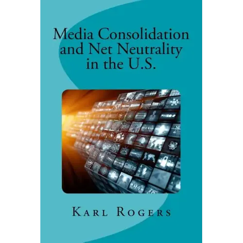Media Consolidation and Net Neutrality in the U.S.