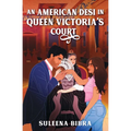 An American Desi in Queen Victoria's Court