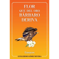 Flor que del oro bárbaro deriva: Ensayos