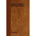 Studies of Some of Shakespere's Plays