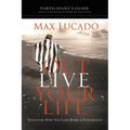 Outlive Your Life Participant's Guide: Discover How You Can Make a Difference