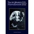 The Art Model's Handbook: The Naked Truth about Posing for Art Classes and Fine Artists