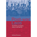 Post-War Laos: The Politics of Culture, History, and Identity