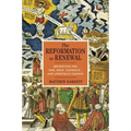 The Reformation as Renewal: Retrieving the One, Holy, Catholic, and Apostolic Church