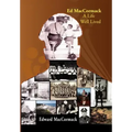 Ed MacCormack - A Life Well Lived