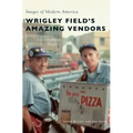 Wrigley Field's Amazing Vendors