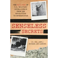 Senseless Secrets: The Failures of U.S. Military Intelligence from the Revolution to Afghanistan
