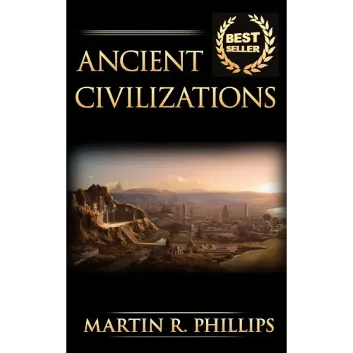 Ancient Civilizations: Discover the Ancient Secrets of the Greek, Egyptian, and Roman Civilizations