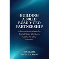 Building a Solid Board-CEO Partnership: A Practical Guidebook for Transit Board Members, CEOs, and CEO-Aspirants