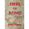 Fires of Rome: Jesus and the Early Christians in the Roman Empire
