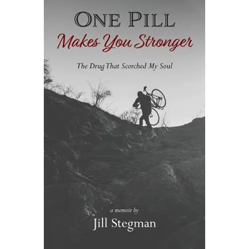 One Pill Makes You Stronger: The Drug That Scorched My Soul