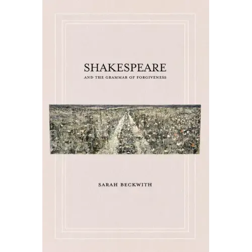 Shakespeare and the Grammar of Forgiveness