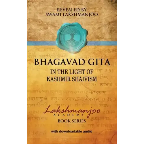 Bhagavad Gītā: In the Light of Kashmir Shaivism