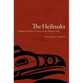 The Heiltsuks: Dialogues of Culture and History on the Northwest Coast