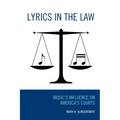 Lyrics in the Law: Music's Influence on America's Courts