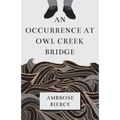 An Occurrence at Owl Creek Bridge