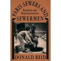 Paris Sewers and Sewermen: Realities and Representations