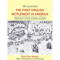The Search for the First English Settlement in America: America's First Science Center
