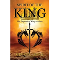 Spirit of the King: The Legend of King Arthur
