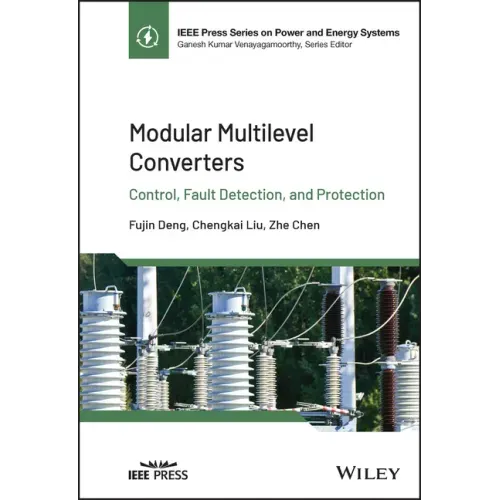 Modular Multilevel Converters: Control, Fault Detection, and Protection