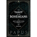 The Tarot of the Bohemians - The Most Ancient Book in the World for the Use of Initiates