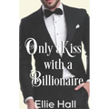 Only a Kiss with a Billionaire