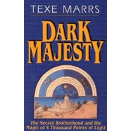Dark Majesty Expanded Edition: The Secret Brotherhood and the Magic of a Thousand Points of Light