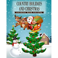 Country Holidays and Christmas: A Coloring Book for Kids Ages 4-8, Boys or Girls with beautiful & charming country scenes during the winter holidays a
