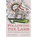 Following the Lamb: The Theme of Discipleship in the Book of Revelation