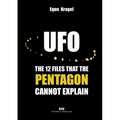 UFOs: The Twelve Files that the Pentagon Cannot Explain