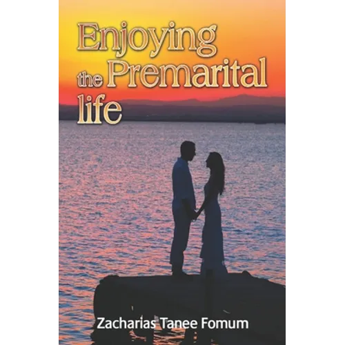 Enjoying the Premarital Life