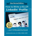 How to Write a KILLER LinkedIn Profile... And 18 Mistakes to Avoid: Updated for 2022 (16th Edition)