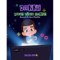 Danny Loves Video Games: Based on the True Story of Danny Peña