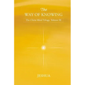 The Way of Knowing: Christ Mind Trilogy: Volume III