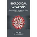 Biological Weapons: Coronavirus, Weapon of Mass Destruction?
