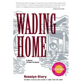Wading Home: A Novel of New Orleans