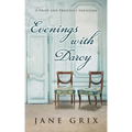 Evenings with Darcy: A Pride and Prejudice Variation
